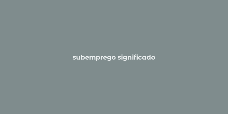 subemprego significado