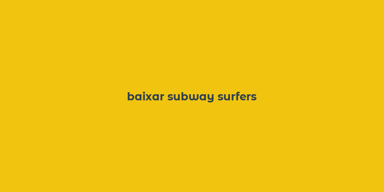 baixar subway surfers