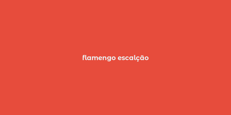 flamengo escalção