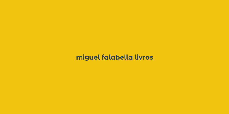 miguel falabella livros