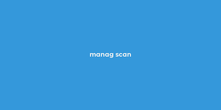 manag scan