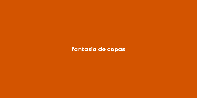 fantasia de copas