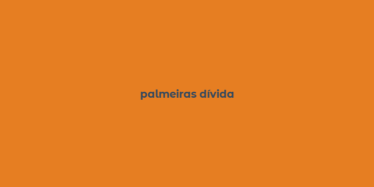 palmeiras dívida