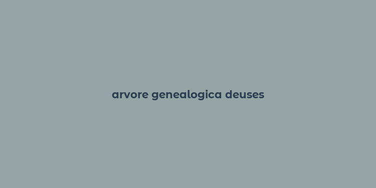 arvore genealogica deuses