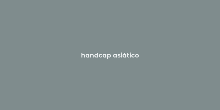 handcap asiático