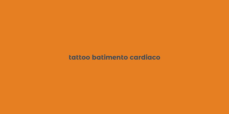 tattoo batimento cardiaco