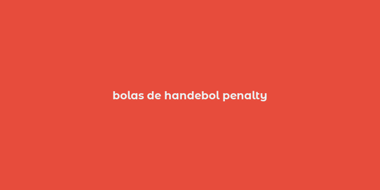 bolas de handebol penalty