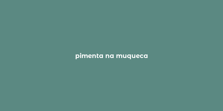 pimenta na muqueca