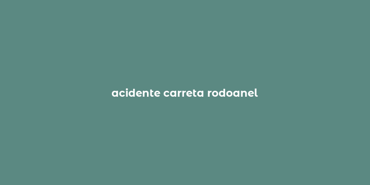 acidente carreta rodoanel