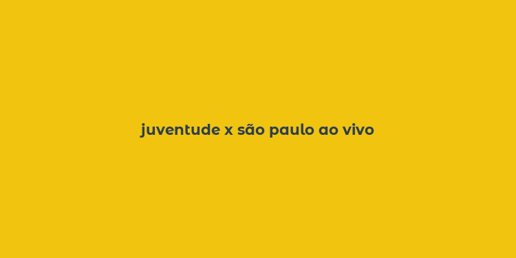 juventude x são paulo ao vivo