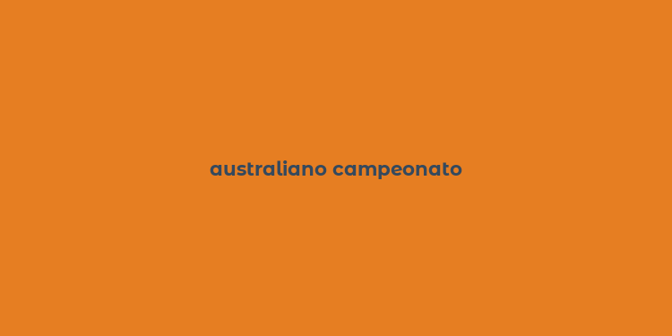 australiano campeonato