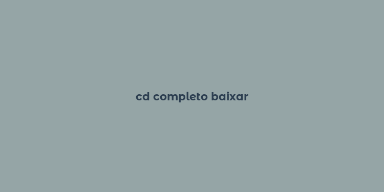 cd completo baixar