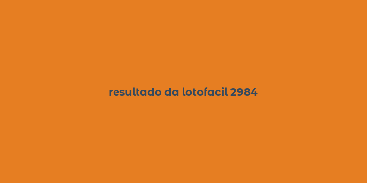 resultado da lotofacil 2984