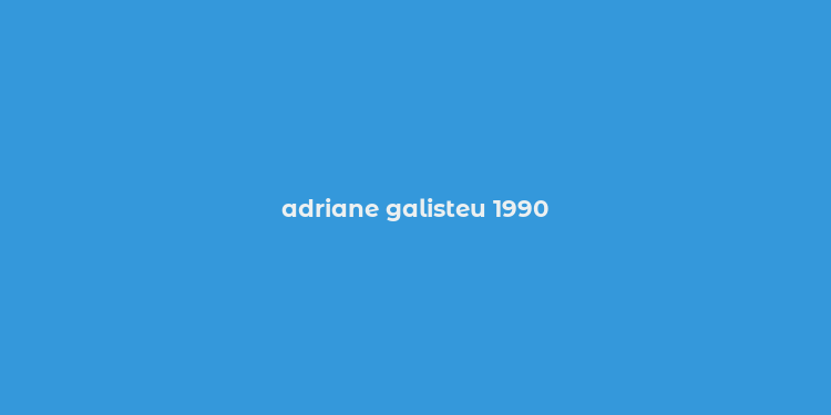 adriane galisteu 1990