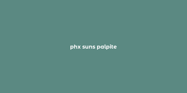 phx suns palpite