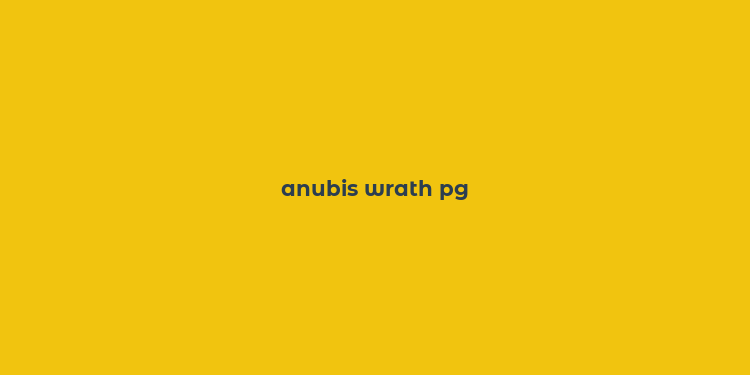 anubis wrath pg