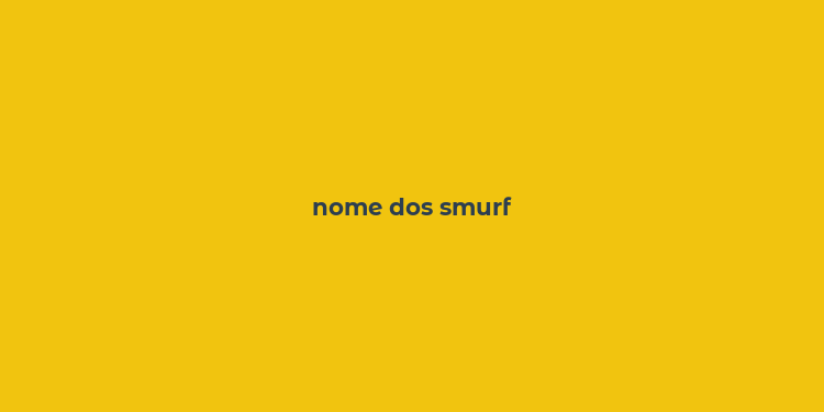 nome dos smurf