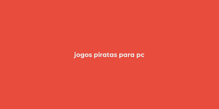 jogos piratas para pc