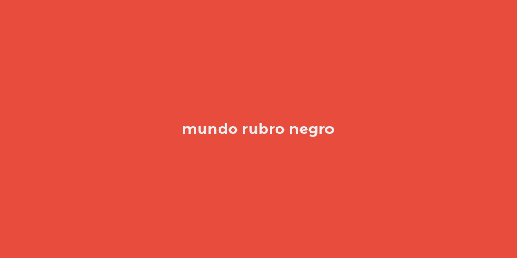 mundo rubro negro