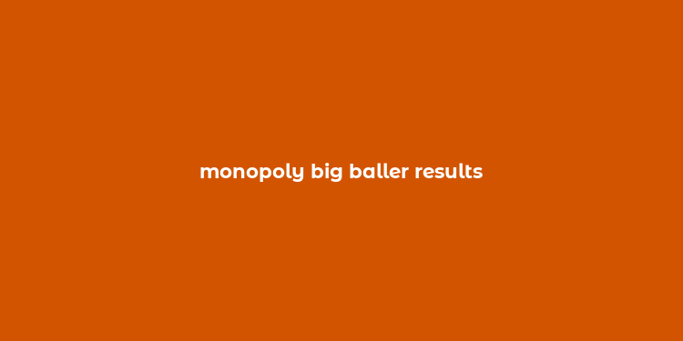 monopoly big baller results