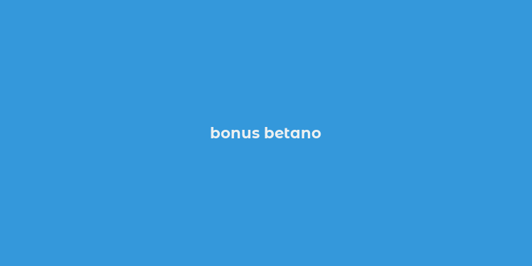 bonus betano