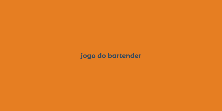 jogo do bartender