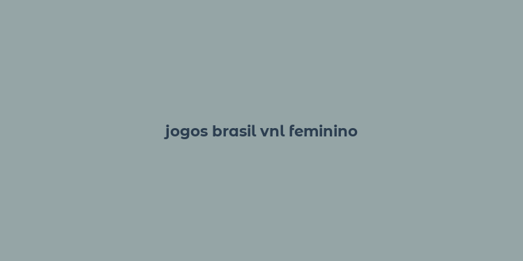 jogos brasil vnl feminino