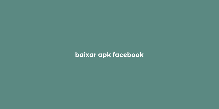 baixar apk facebook