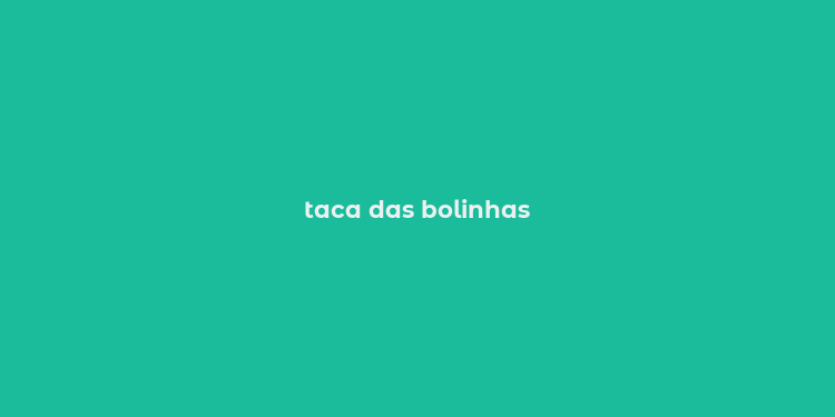 taca das bolinhas