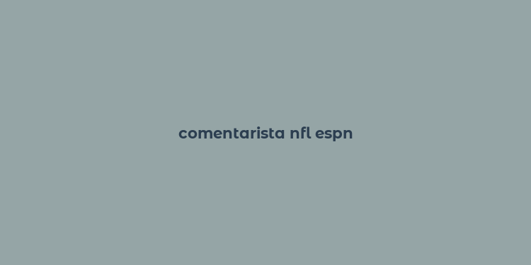 comentarista nfl espn