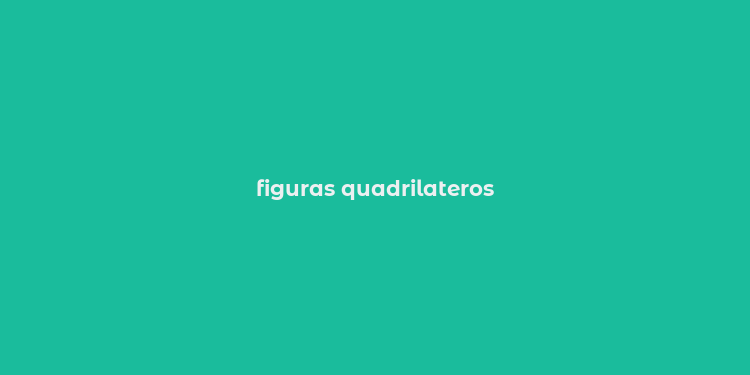 figuras quadrilateros