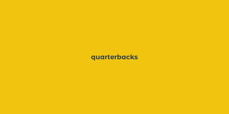 quarterbacks