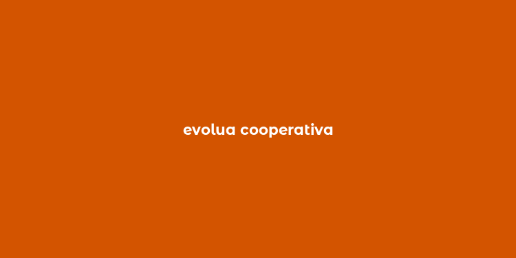 evolua cooperativa