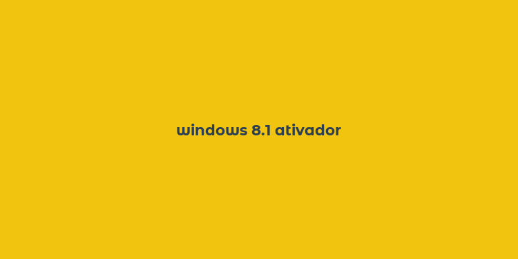 windows 8.1 ativador