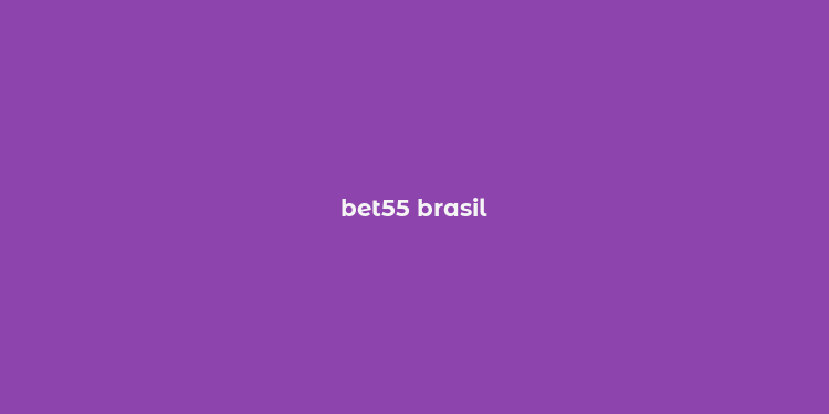 bet55 brasil