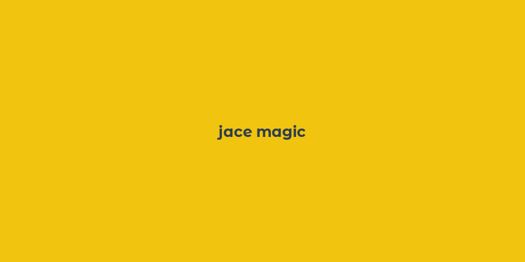 jace magic