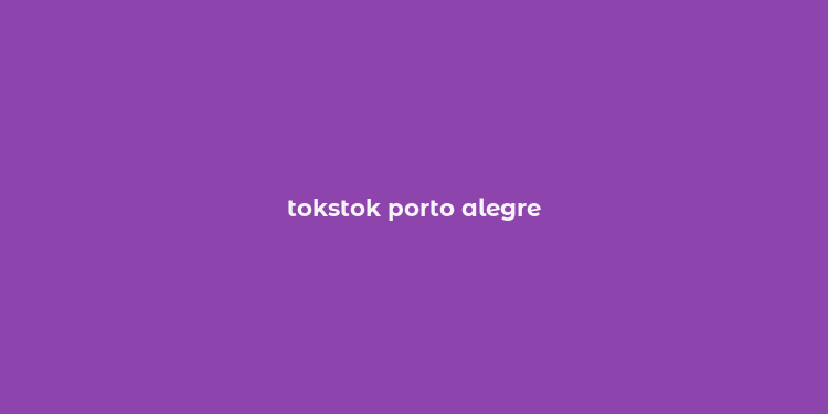 tokstok porto alegre