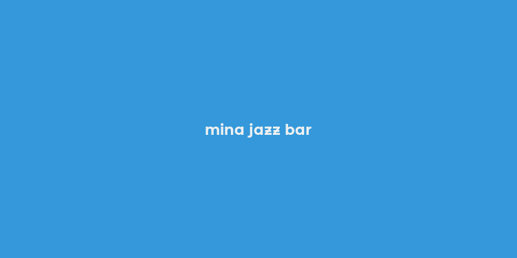 mina jazz bar