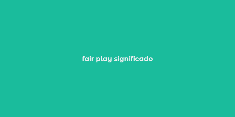 fair play significado