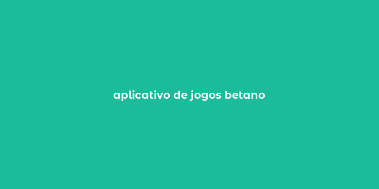 aplicativo de jogos betano