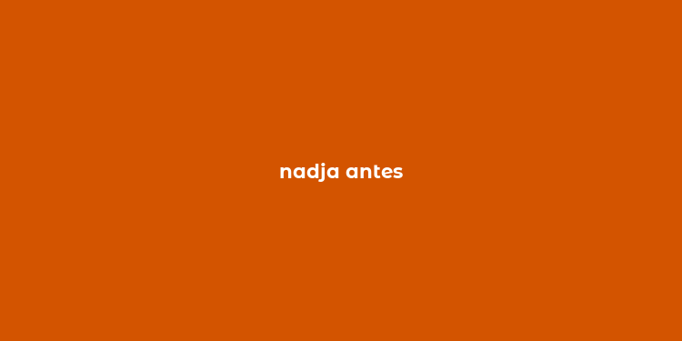 nadja antes