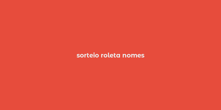 sorteio roleta nomes