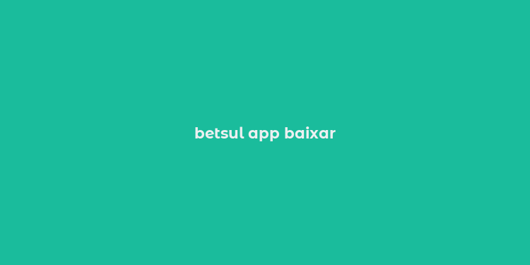 betsul app baixar