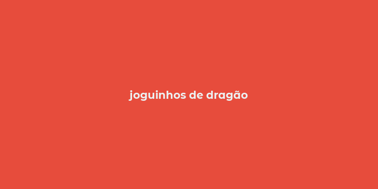 joguinhos de dragão