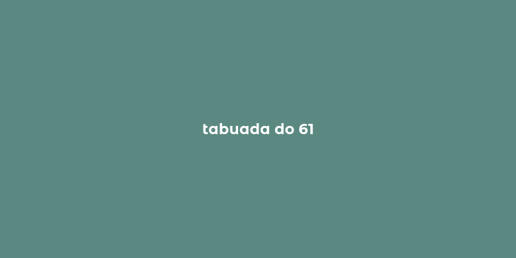 tabuada do 61