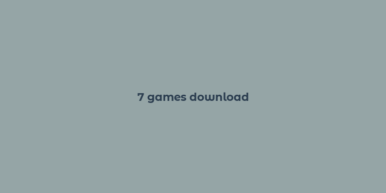 7 games download