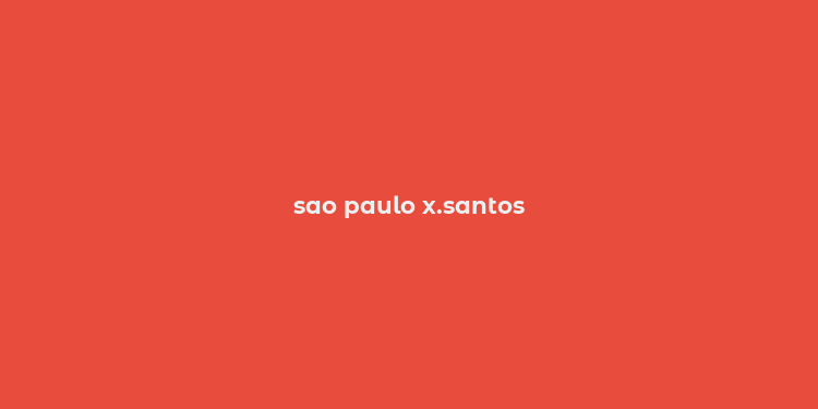 sao paulo x.santos