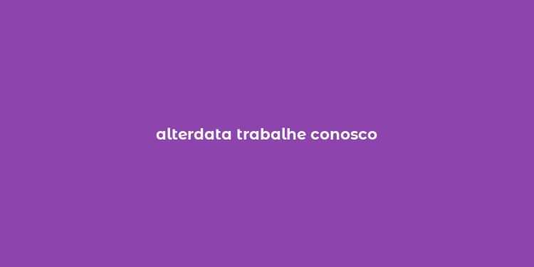 alterdata trabalhe conosco