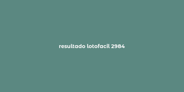 resultado lotofacil 2984