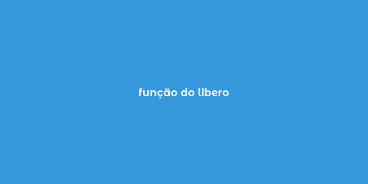 função do libero